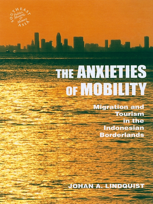 Title details for The Anxieties of Mobility by Johan A.  Lindquist - Available